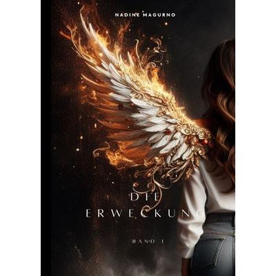 Die Erweckung, Taschenbuch von Nadine Magurno, Epubli, 978-3-7598-7182-4