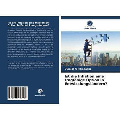 Ist die Inflation eine tragfähige Option in Entwicklungsländern?, Taschenbuch von Dumisani Hompashe, Verlag Unser Wissen, 978-620-3-21510-6