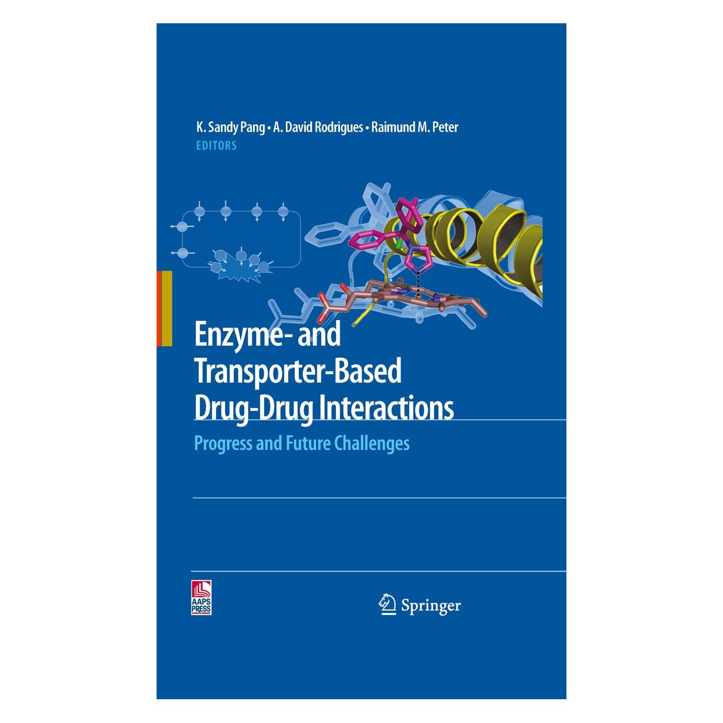 Springer Enzyme- and Transporter-Based Drug-Drug Interactions (Englisch, Hardcover, A. David Rodrigues, K. Sandy Pang, Raimund M. Peter) (9781441908391)