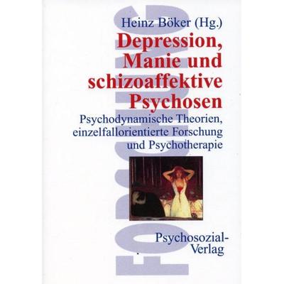 Depression, Manie und schizoaffektive Psychosen, Taschenbuch von Heinz Böker, Psychosozial, 978-3-89806-003-5