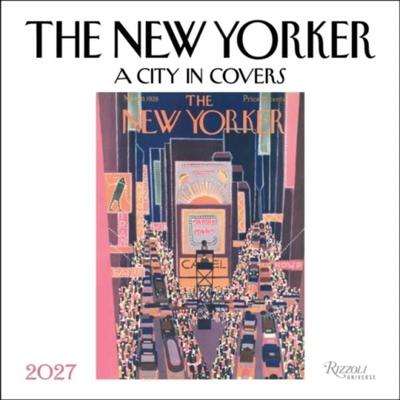 The New Yorker: A City in Covers 2027 Wall Calendar