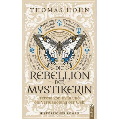 Die Rebellion der Mystikerin, Gebundene Ausgabe von Thomas Hohn, Acabus Verlag, 978-3-86282-865-4