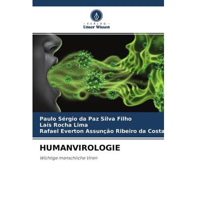 HUMANVIROLOGIE, Taschenbuch von Paulo Sérgio da Paz Silva Filho,Laís Rocha Lima,Rafael Everton Assunção Ribeiro da Costa, Verlag Unser Wissen,