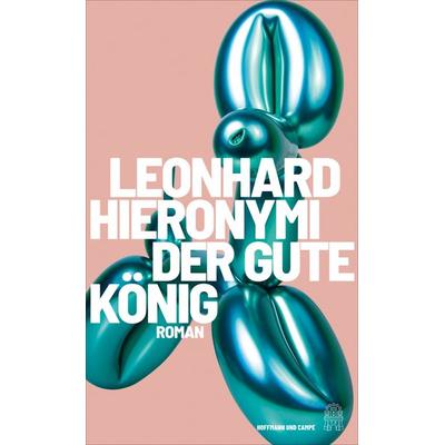 Der gute König, Gebundene Ausgabe von Leonhard Hieronymi, Hoffmann Und Campe