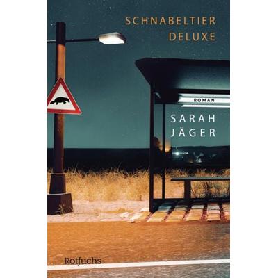 Schnabeltier Deluxe, Taschenbuch von Sarah Jäger, Rowohlt Taschenbuch, 978-3-499-01421-5