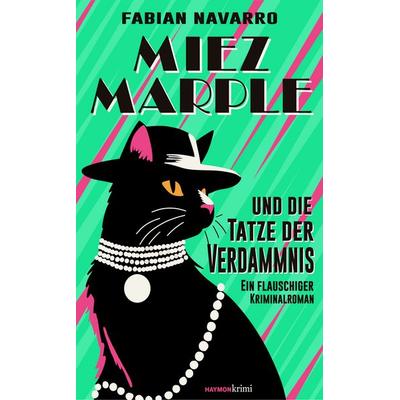 Miez Marple und die Tatze der Verdammnis, Gebundene Ausgabe von Fabian Navarro, Haymon Verlag, 978-3-7099-8268-6