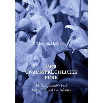 Der unaussprechliche Perk, Taschenbuch von Samuel Hopkins Adams, BoD – Books on Demand, 978-3-7494-5538-6