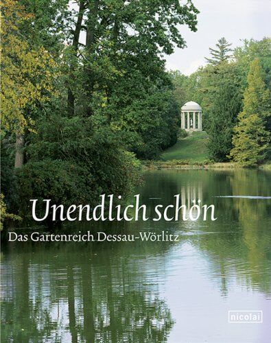 Kulturstiftung Dessau Wörlitz - Unendlich schön - Das Gartenreich Dessau-Wörlitz - Preis vom 15.10.2026 23:06:25 h