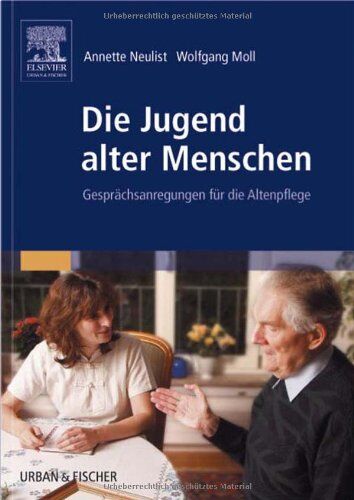 Annette Neulist - Die Jugend alter Menschen: Gesprächsanregungen für die Altenpflege - Preis vom 11.10.2026 03:10:56 h