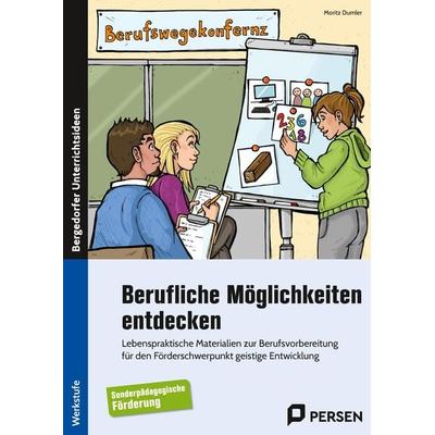 Berufliche Möglichkeiten entdecken, Taschenbuch von Moritz Dumler, Persen Verlag in der AAP Lehrerwelt GmbH, 978-3-403-20881-5