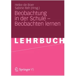 Beobachtung in der Schule - Beobachten lernen, Schulbücher von Heike De Boer, Sabine Reh