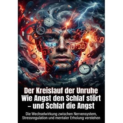 Der Kreislauf der Unruhe: Wie Angst den Schlaf stört – und Schlaf die Angst, Taschenbuch von Susanne Franke, Epubli, 978-3-565-18260-2