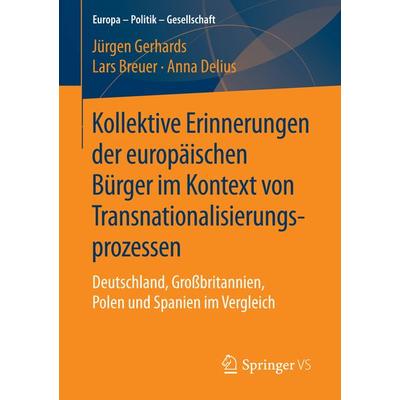 Kollektive Erinnerungen der europäischen Bürger im Kontext von Transnationalisierungsprozessen, Taschenbuch von Jürgen Gerhards,Lars Breuer,Anna