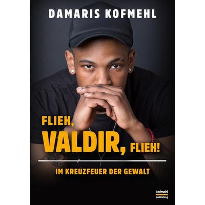 Flieh, Valdir, flieh!, Taschenbuch von Damaris Kofmehl, BoD – Books on Demand, 978-3-7481-9231-2