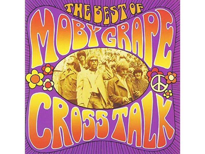 Moby Grape - Crosstalk: The Best Of Moby Gr