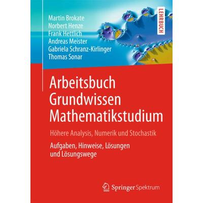 Arbeitsbuch Grundwissen Mathematikstudium - Höhere Analysis, Numerik und Stochastik, Taschenbuch von Martin Brokate,Norbert Henze,Frank