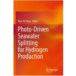 Photo-Driven Seawater Splitting for Hydrogen Production, Fachbücher von Xiao-Yu Yang