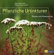 Roger Kalbermatten - Pflanzliche Urtinkturen: Wesen und Anwendung - Preis vom 05.10.2026 03:47:11 h
