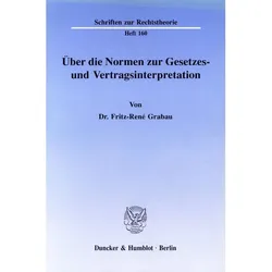 Grabau:Über die Normen zur Gesetzes- un, Fachbücher von Fritz-René Grabau