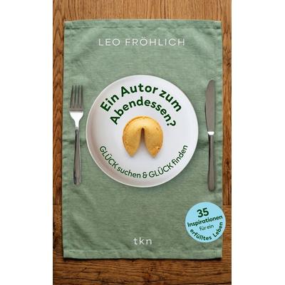 Ein Autor zum Abendessen?, Taschenbuch von Leo Fröhlich, BoD – Books on Demand, 978-3-696-38137-0
