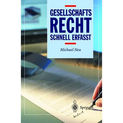 Gesellschaftsrecht - Schnell erfasst, Taschenbuch von Michael Neu, Springer Berlin, 978-3-540-20433-6