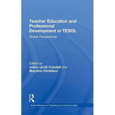 Teacher Education and Professional Development in TESOL, Gebundene Ausgabe von Joann (University of Maryland, Baltimore Crandall, Taylor and Francis,