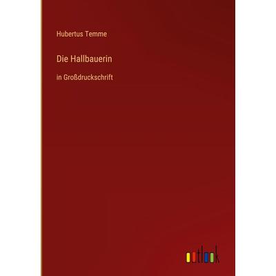 Die Hallbauerin, Gebundene Ausgabe von Hubertus Temme, Outlook, 978-3-368-47803-2