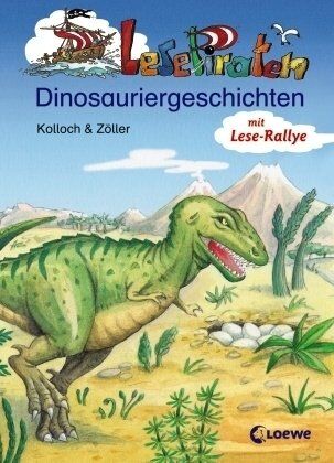 Brigitte Kolloch - Lesepiraten Dinosauriergeschichten: mit Lese-Rallye - Preis vom 09.10.2026 07:28:09 h