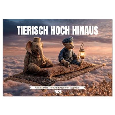 Tierisch hoch hinaus - Fantastische Tiere auf fliegenden Teppichen (Wandkalender 2026 DIN A3 quer), CALVENDO Monatskalender