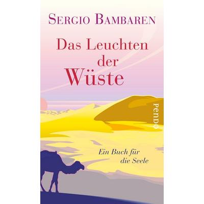 Das Leuchten der Wüste, Gebundene Ausgabe von Sergio Bambaren, Pendo