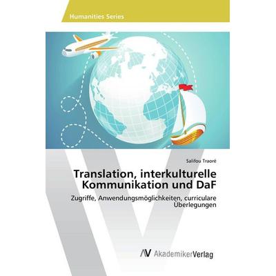 Translation, interkulturelle Kommunikation und DaF, Taschenbuch von Salifou Traoré, AV Akademikerverlag, 978-3-639-88622-1
