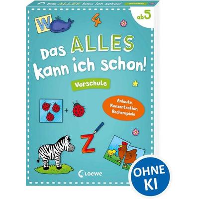Das alles kann ich schon! - Vorschule, Taschenbuch von , Loewe, 978-3-7432-1087-5