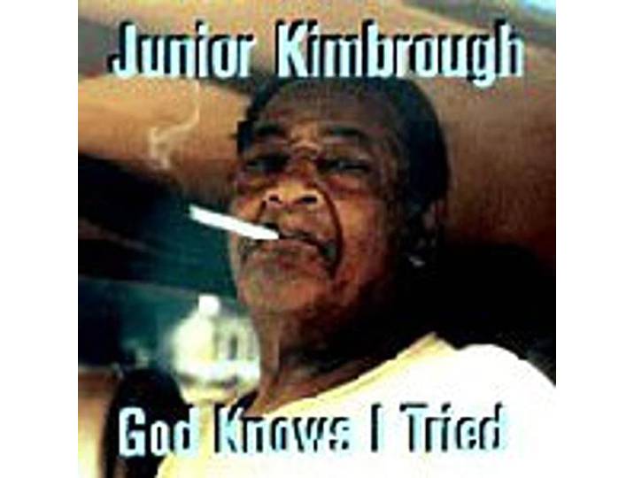 Junior Kimbrough - God Knows I Tried