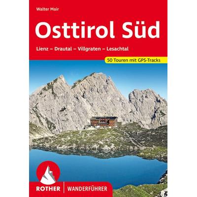 ROTHER Wanderführer Osttirol Süd, Taschenbuch von Walter Mair, Rother Bergverlag, 978-3-7633-4132-0