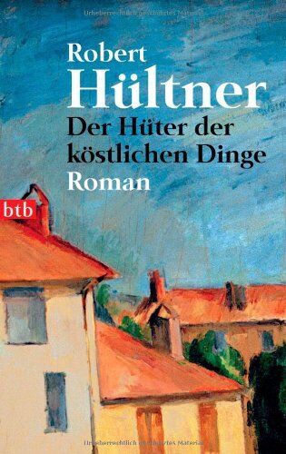 Robert Hültner - Der Hüter der köstlichen Dinge: Roman - Preis vom 30.09.2026 09:01:18 h