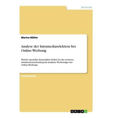 Analyse der Intramediaselektion bei Online-Werbung, Taschenbuch von Marina Müller, GRIN, 978-3-668-87348-3