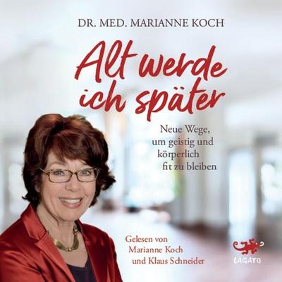 Alt werde ich später - Marianne Koch, Audio, 9783955672041