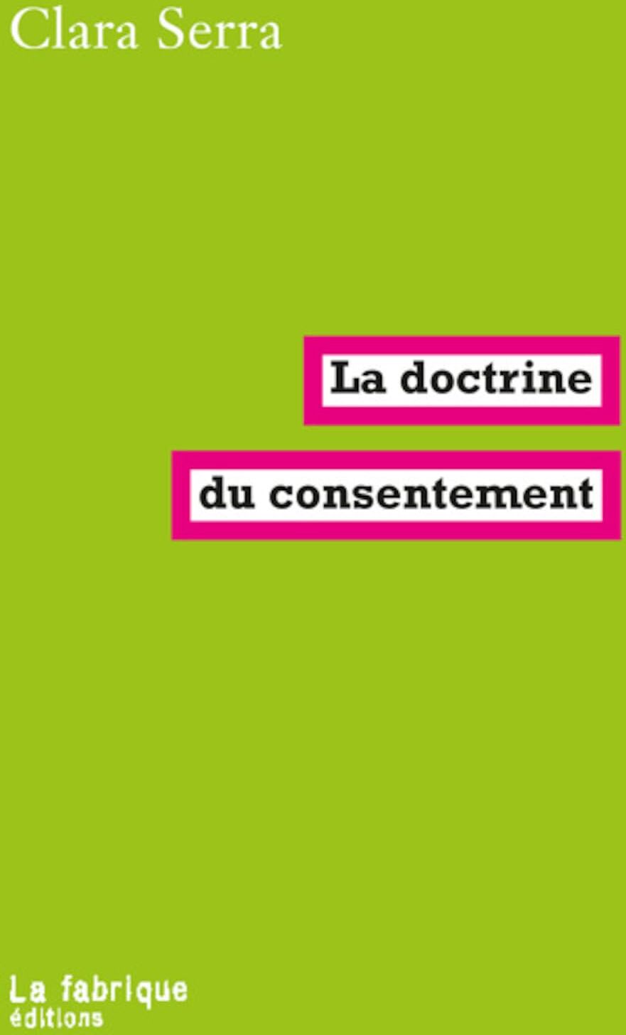 Clara Serra - La doctrine du consentement - Preis vom 12.10.2026 11:37:12 h