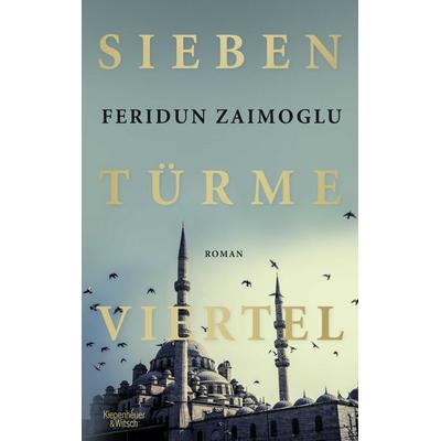 Siebentürmeviertel, Gebundene Ausgabe von Feridun Zaimoglu, Kiepenheuer & Witsch