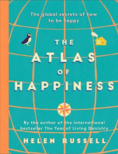 Helen Russell - The Atlas of Happiness: the global secrets of how to be happy - Preis vom 02.10.2026 23:42:20 h