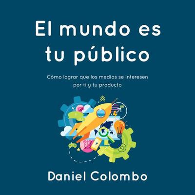 El mundo es tu público - Daniel Colombo, Audio, 9789178592760