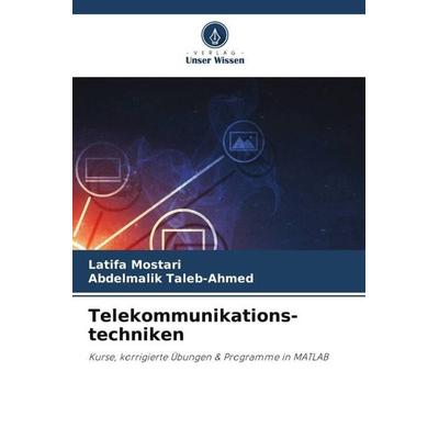 Telekommunikations- techniken, Taschenbuch von Latifa Mostari,Abdelmalik Taleb-Ahmed, Verlag Unser Wissen, 978-620-6-23114-1