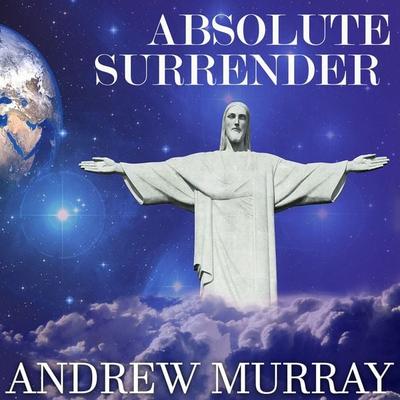 Absolute Surrender - Andrew Murray, Audio, 4099995438451