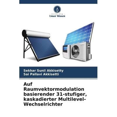 Auf Raumvektormodulation basierender 31-stufiger, kaskadierter Multilevel-Wechselrichter, Taschenbuch von Sekhar Sunil Akkisetty,Sai Pallavi