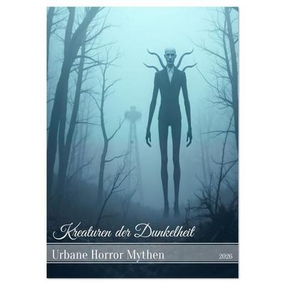 Kreaturen der Dunkelheit - Urbane Horror Mythen (Wandkalender 2026 DIN A4 hoch), CALVENDO Monatskalender
