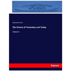 The Drama of Yesterday and Today, Sachbücher von Clement Scott