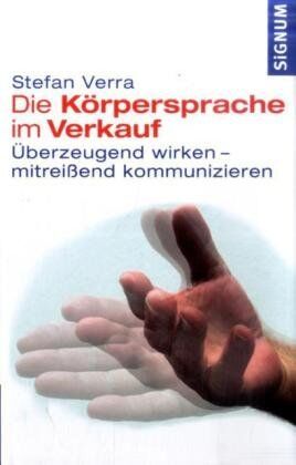 Stefan Verra - Die Körpersprache im Verkauf: Überzeugend wirken-mitreißend kommunizieren - Preis vom 09.10.2026 07:28:09 h