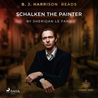 B. J. Harrison Reads Schalken the Painter - Sheridan Le Fanu, Audio, 9788726577129