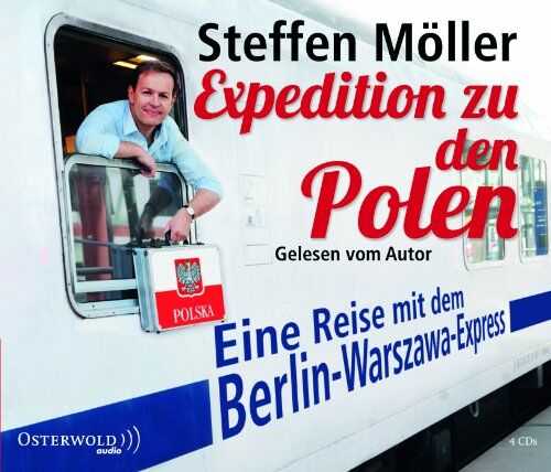 Steffen Möller - Expedition zu den Polen: Eine Reise mit dem Berlin-Warszawa-Express - Preis vom 09.10.2026 07:28:09 h