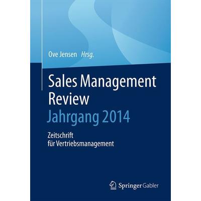 Sales Management Review – Jahrgang 2014, Gebundene Ausgabe von , Springer Fachmedien Wiesbaden GmbH, 978-3-658-14838-6